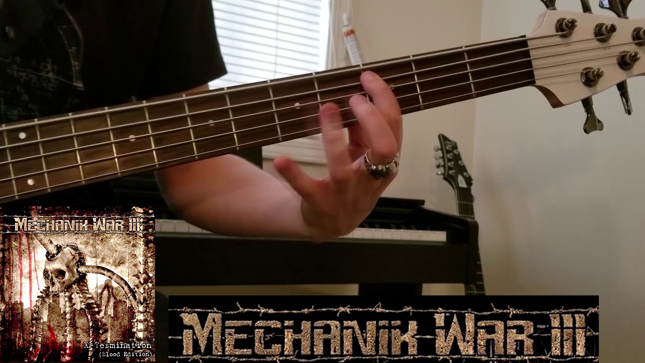 Mechanik War III - Xtermination (bass playthrough)