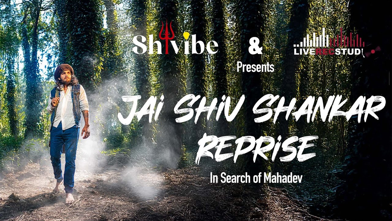 𝐉𝐚𝐢 𝐒𝐡𝐢𝐯 𝐒𝐡𝐚𝐧𝐤𝐚𝐫 - Ｉｎ Ｓｅａｒｃｈ ｏｆ Ｍａｈａｄｅｖ Reprise ( OFFICIAL VIDEO)| SHIVIBE & LIVE REC STUDIO