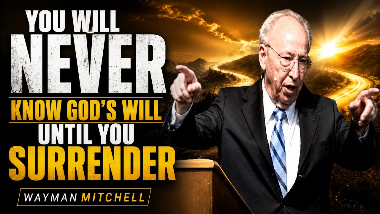 You Will Never Know God&rsquo;s Will Until You Surrender To It by Ps. Wayman Mitchell