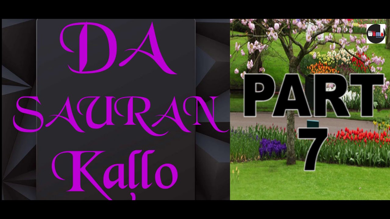 DA SAURAN KALLO PART 7