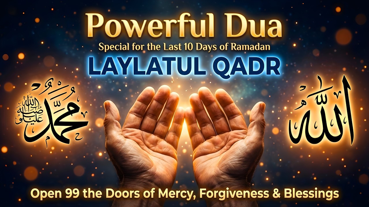 SPECIAL LAYLATUL QADR ♥ Very Powerful Dua Listen Every Day & Embrace the Blessed on Ramadan Mubarak