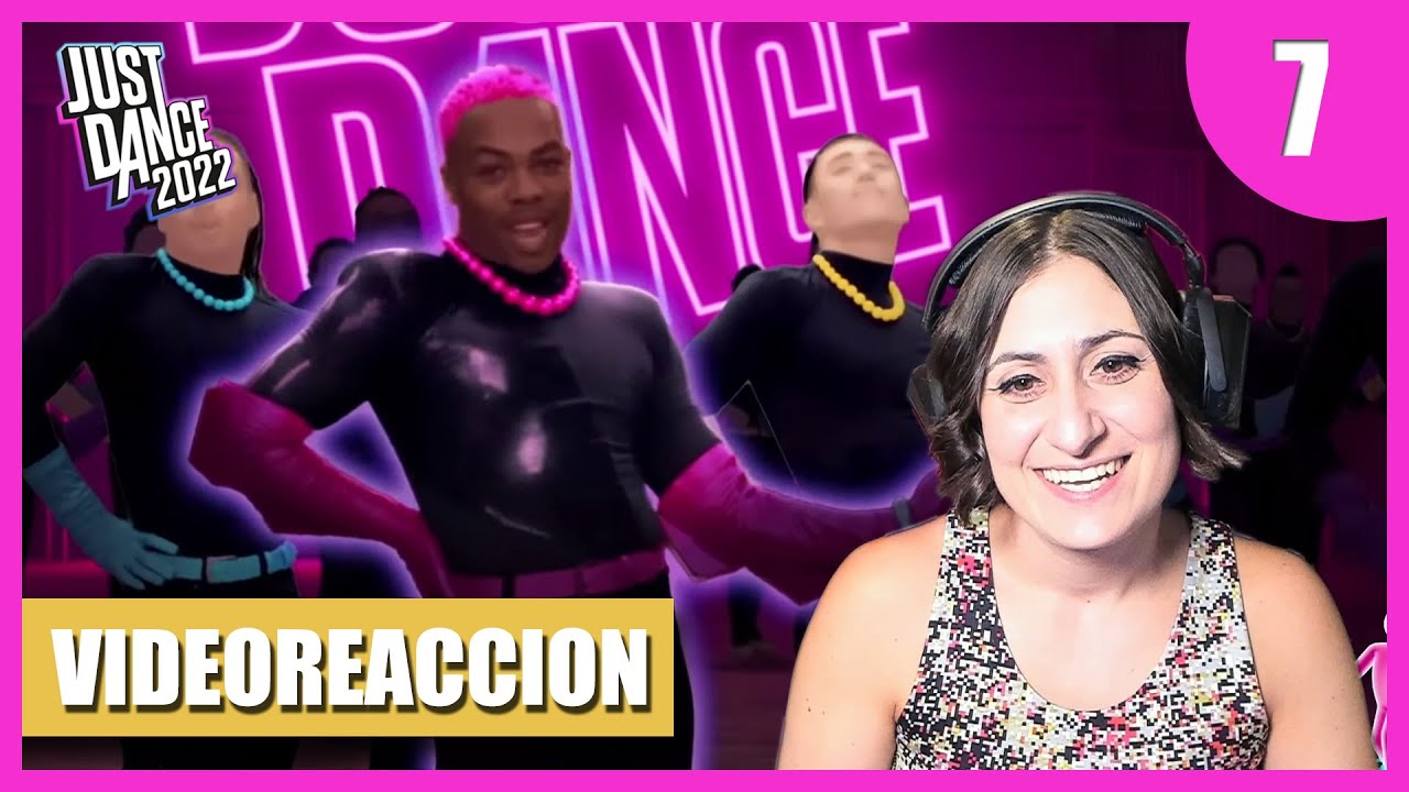 Vídeo Reacción a los Trailers de Just Dance 2022 | VII Parte