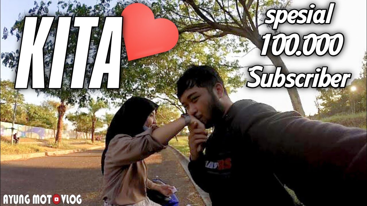 KETIKA AKU DAN KAMU MENJADI...... || VLOG SPECIAL 100.000 SUBSCRIBERS