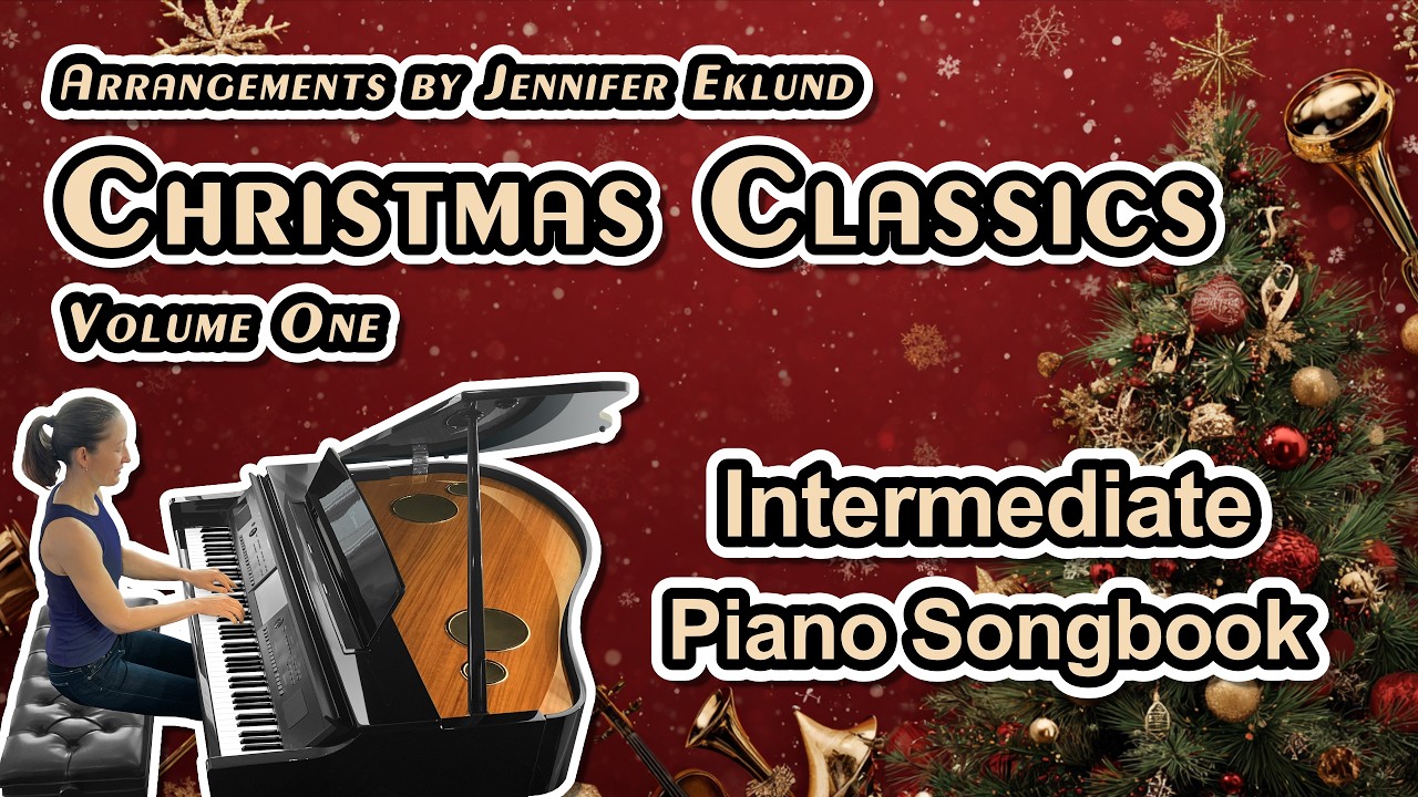 Christmas Classics: Volume 1 (Intermediate Piano Solo Songbook) Arrangements by Jennifer Eklund