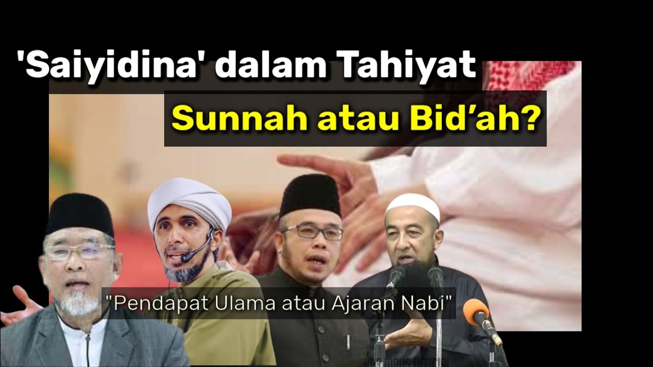 Hukum Menambah 'Saiyidina' dalam Solawat Tahiyat: Sunnah atau Bid’ah?