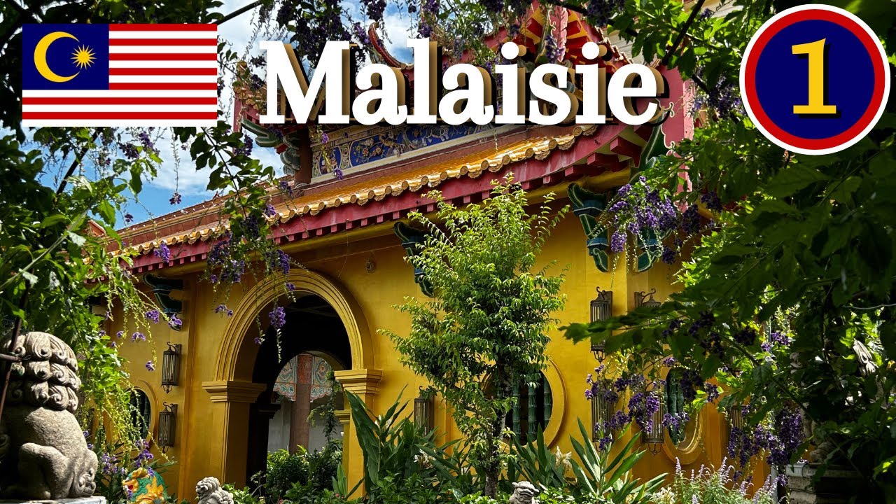 MALAISIE PREMIERE PARTIE 🇲🇾