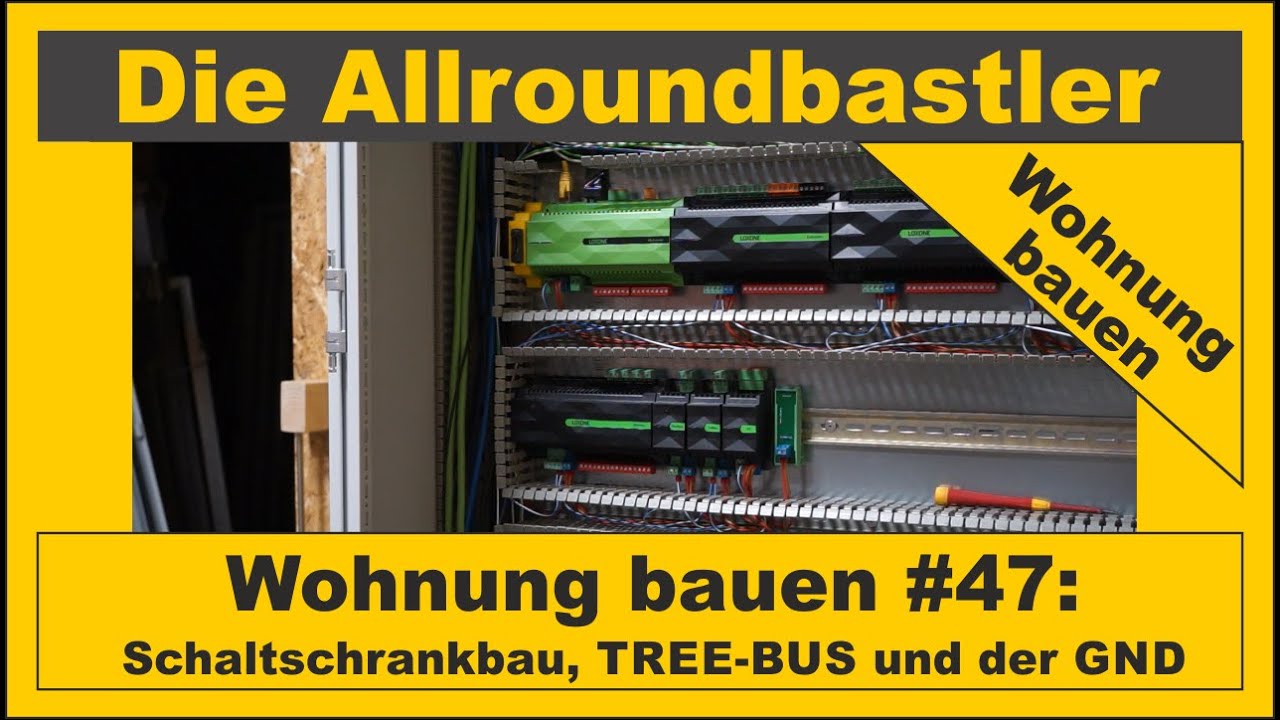 Wohnung bauen #47 - Schaltschrankbau, TREE-BUS und der GND