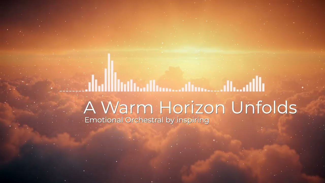 A Warm Horizon Unfolds – Emotional Orchestral | Cinematic Strings & Piano, Hopeful, Inspiring Light