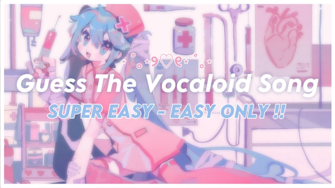 Guess the Vocaloid Song | SUPER EASY - EASY ONLY ! ⋆ ˚｡⋆୨♡୧⋆ ˚｡⋆