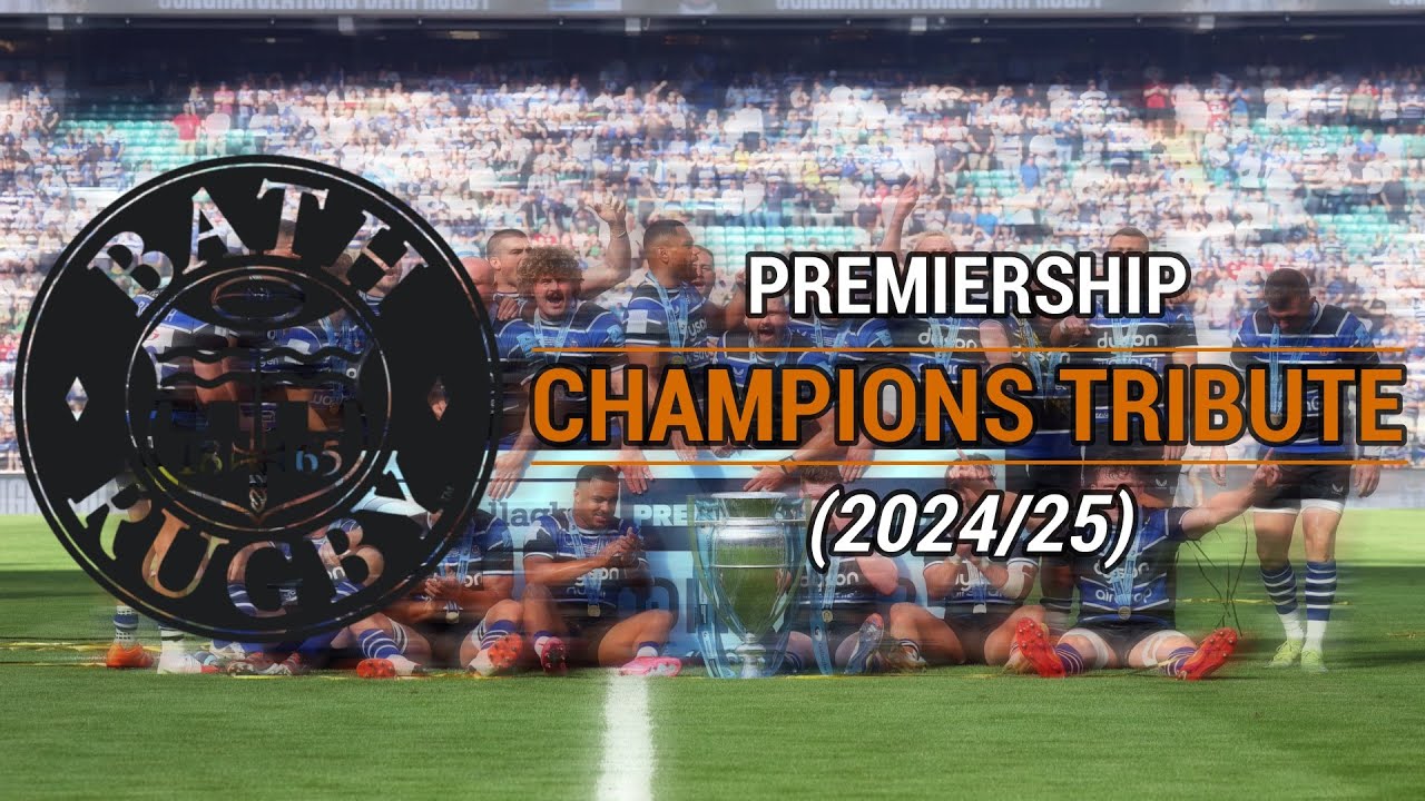 Bath Rugby - Premiership Champions | Tribute (2024/25)