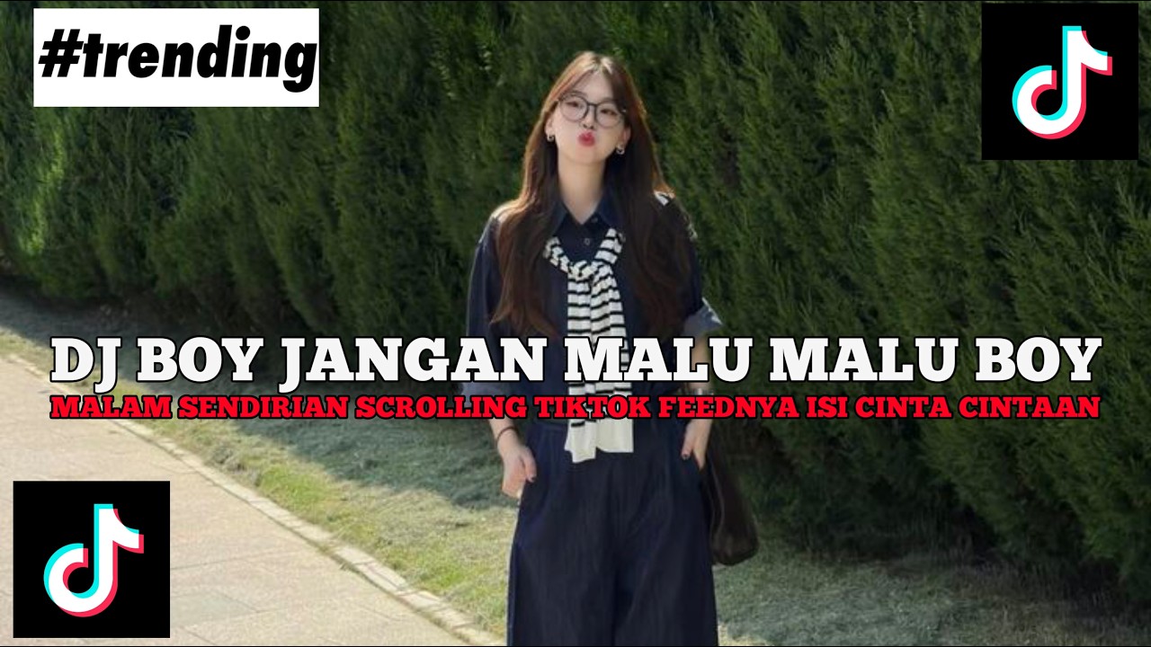 DJ BOY JANGAN MALU MALU BOY MALU MALU DIA ELART REMIX FULL SONG VIRAL TIKTOK 2026