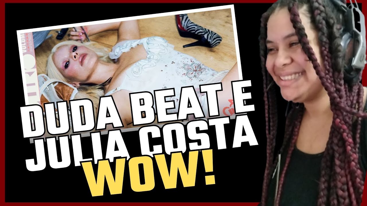 SENSACIONAL!!! voc&ecirc; vai vai gostar - DUDA BEAT - FT. AJULIACOSTA l REACT