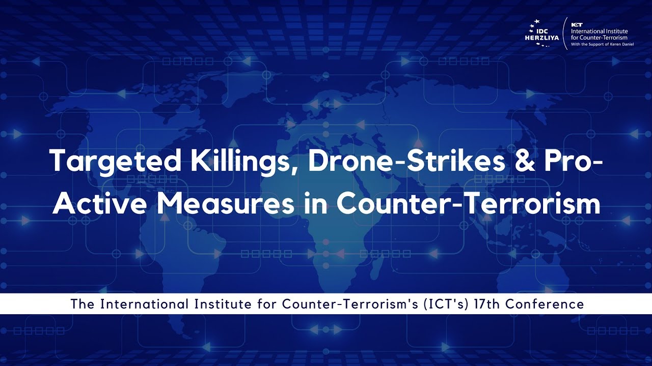 Targeted Killings, Drone-Strikes & Pro-Active Measures in CT
