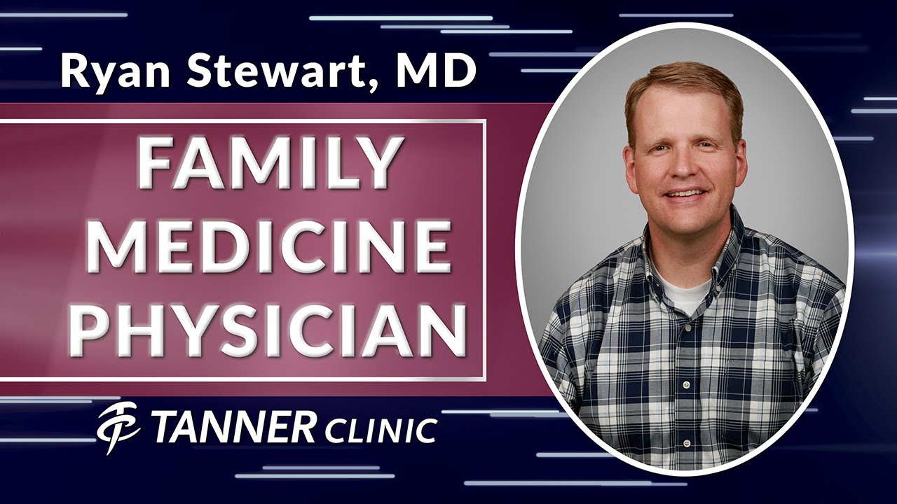 Meet Ryan Stewart, MD, Family Medicine Physician at Tanner Clinic in Syracuse, Utah