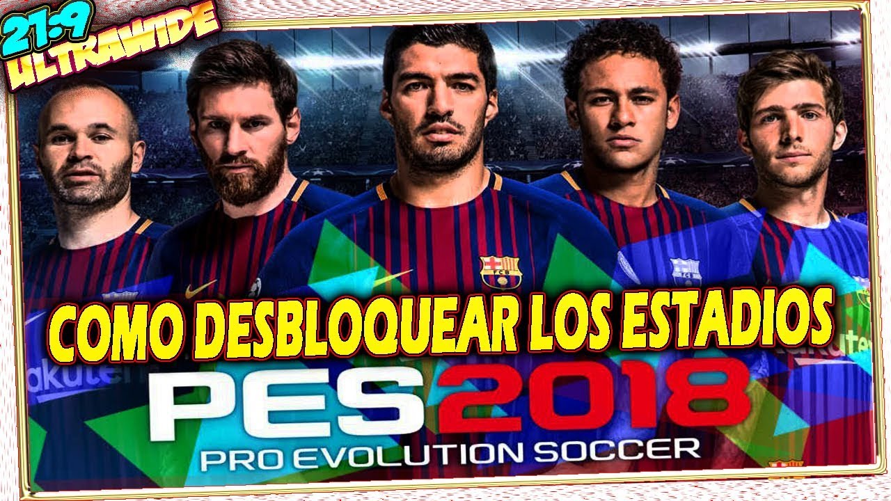 👔 Como Desbloquear los estadios en PES 2018 Tutorial Espa&ntilde;ol + descarga