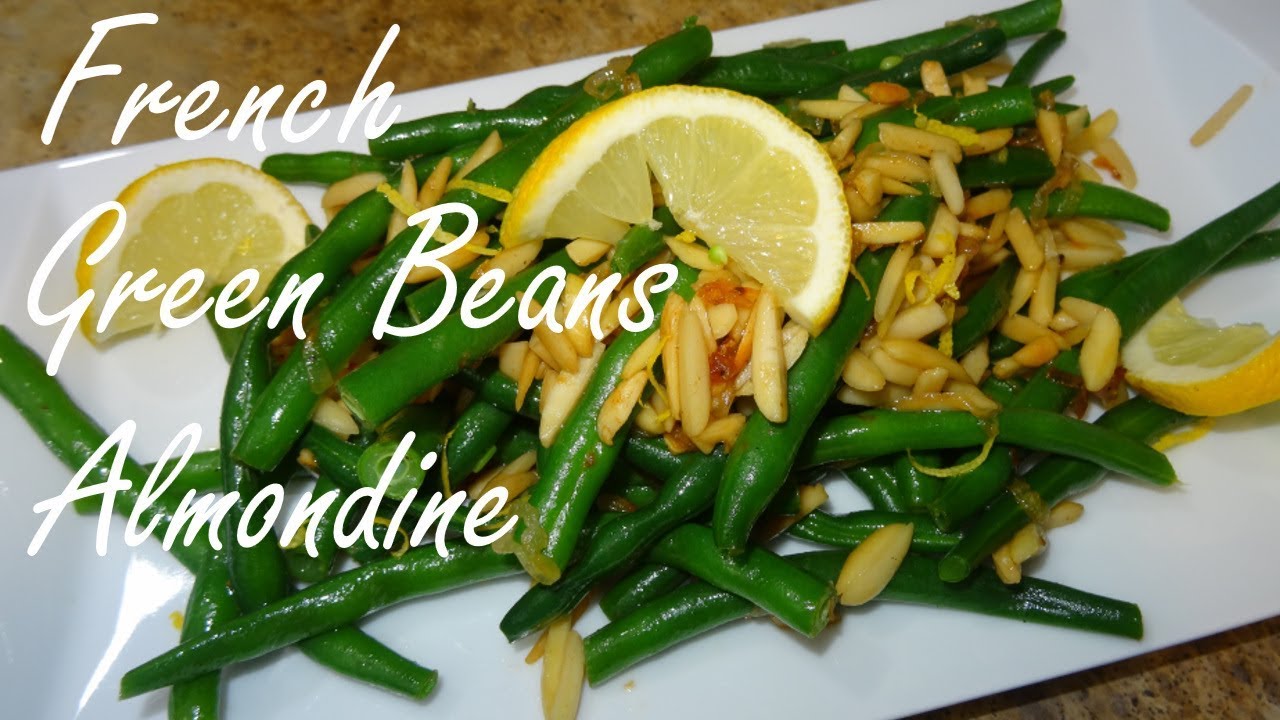 French Green Beans Almondine - Green Beans with Almonds - Haricots Verts Almondine