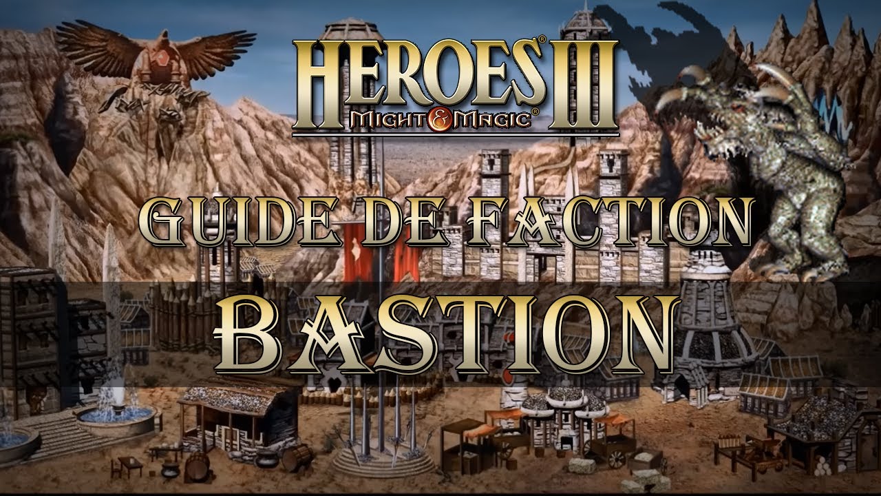 ▶️ HEROES III - Le guide complet de la faction BASTION