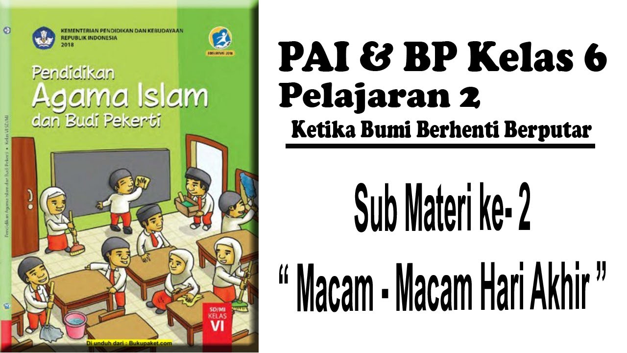 PAI SD Kelas 6 || Pelajaran 2 || Sub Materi 2 Macam-macam Hari Akhir