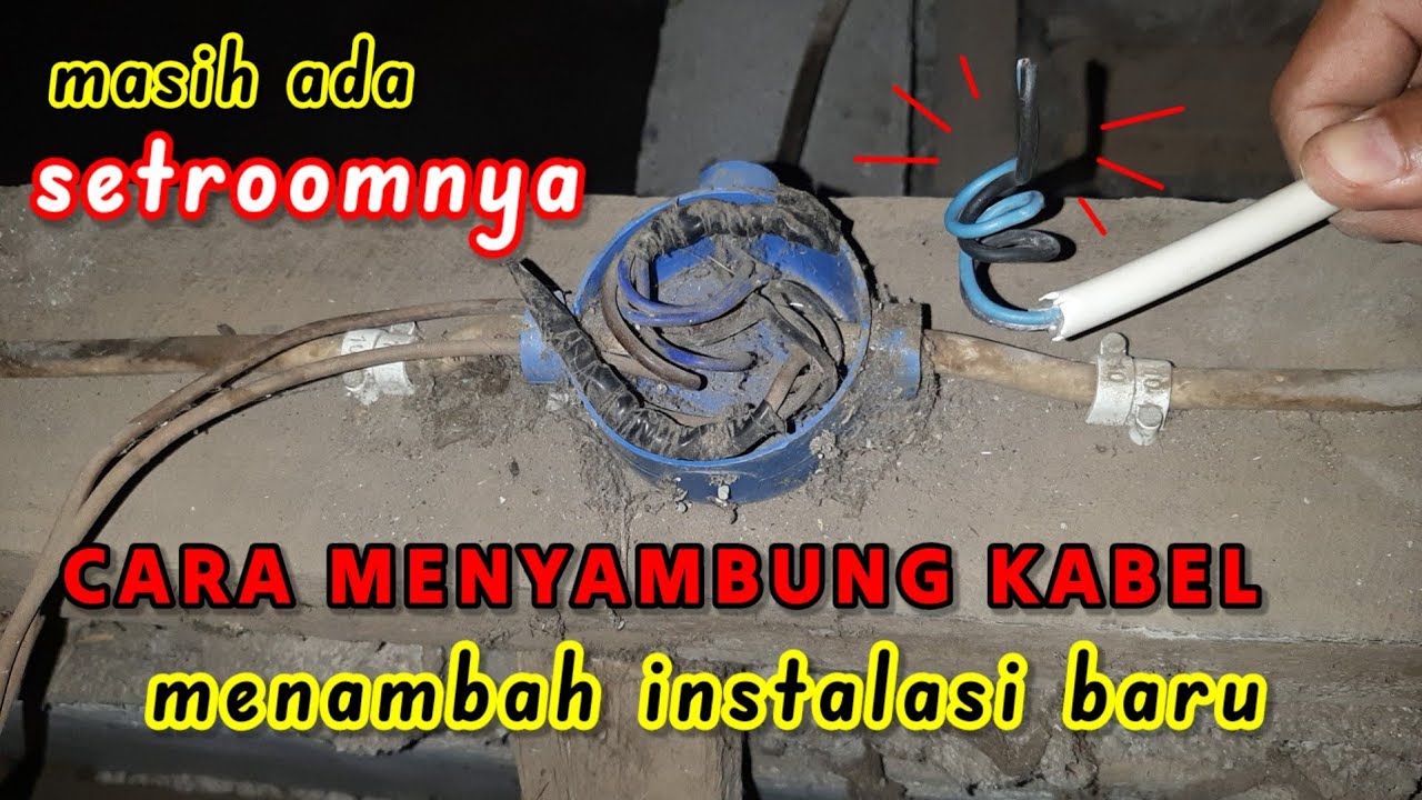 cara menyambung kabel instalasi listrik baru ke instalasi lama