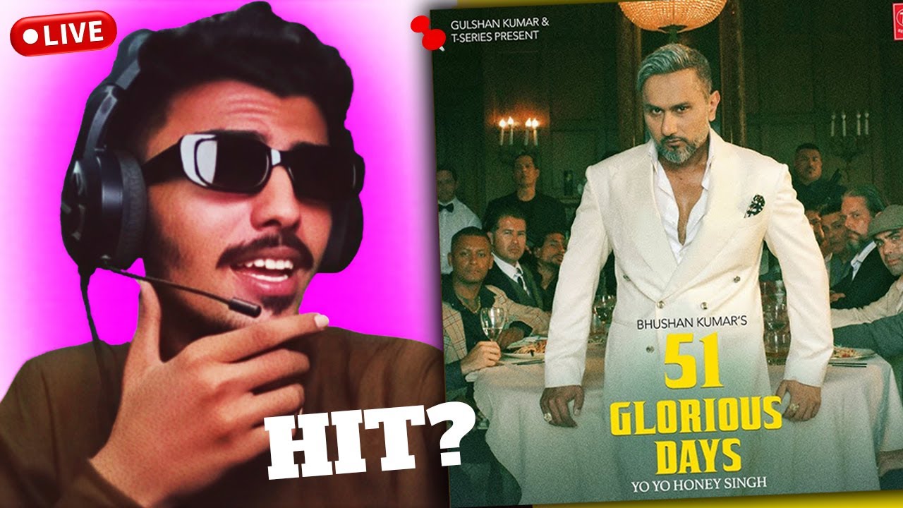 yo yo honey singh 51 GLORIOUS DAYS ( Reaction)