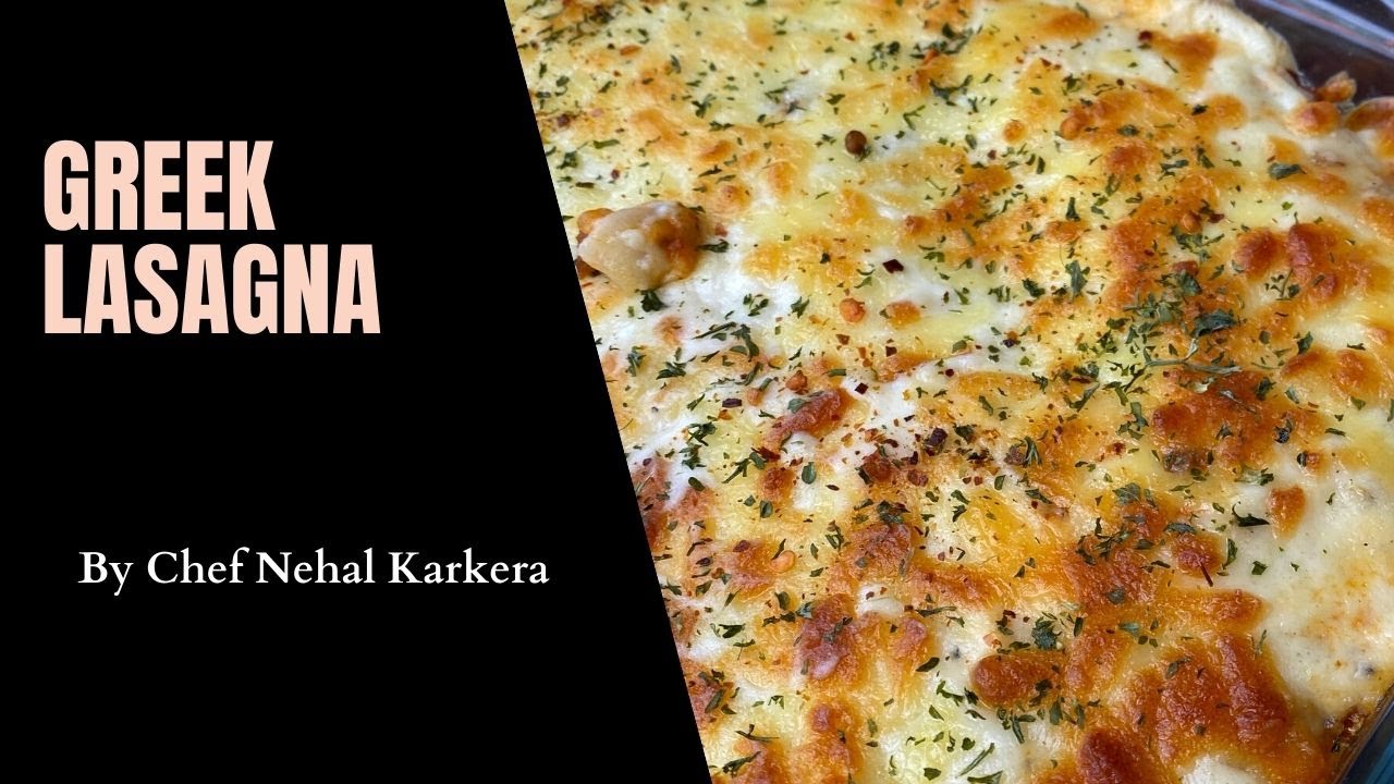 Greek lasagna | Baked Pasta | Chef Nehal Karkera