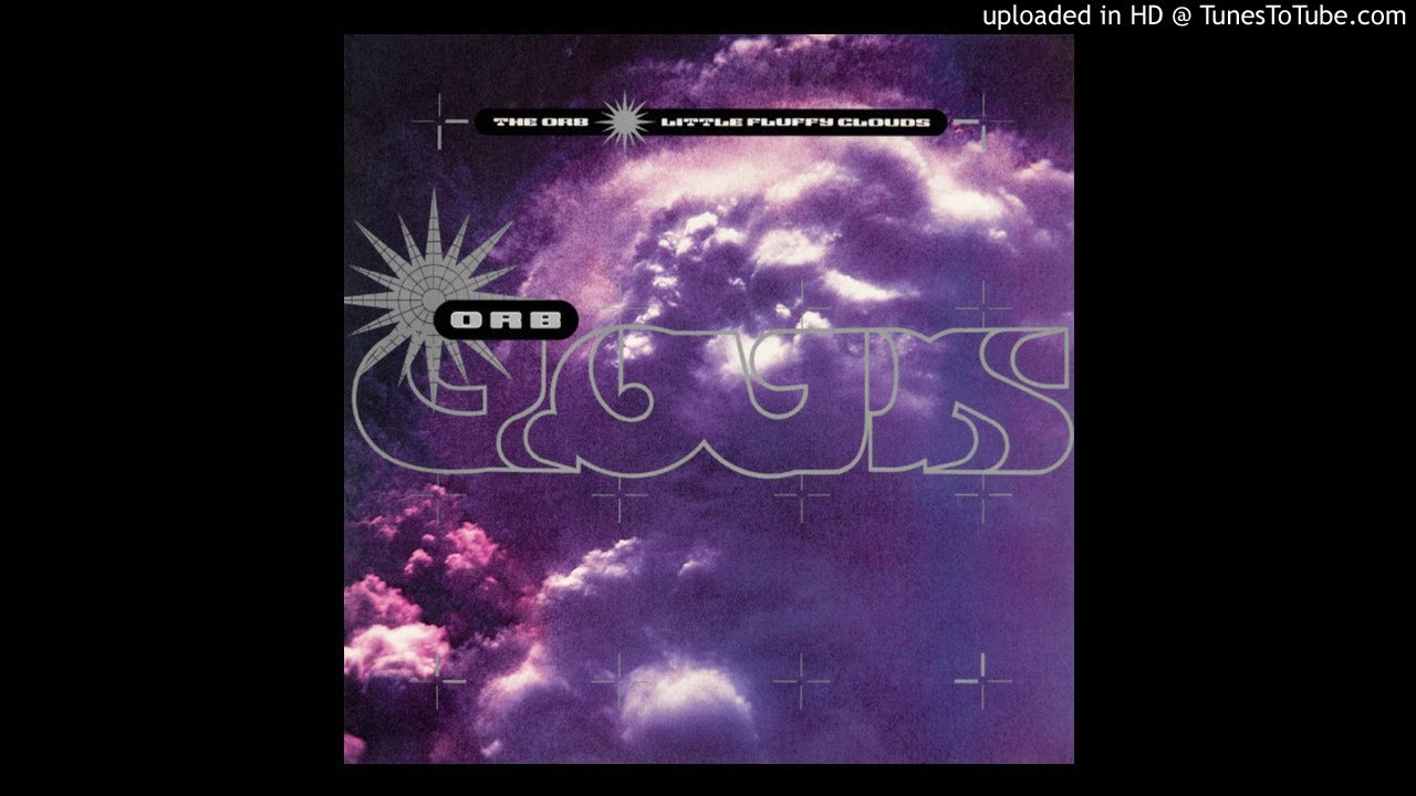 The Orb - Little Fluffy Clouds [Dance Mk 2]