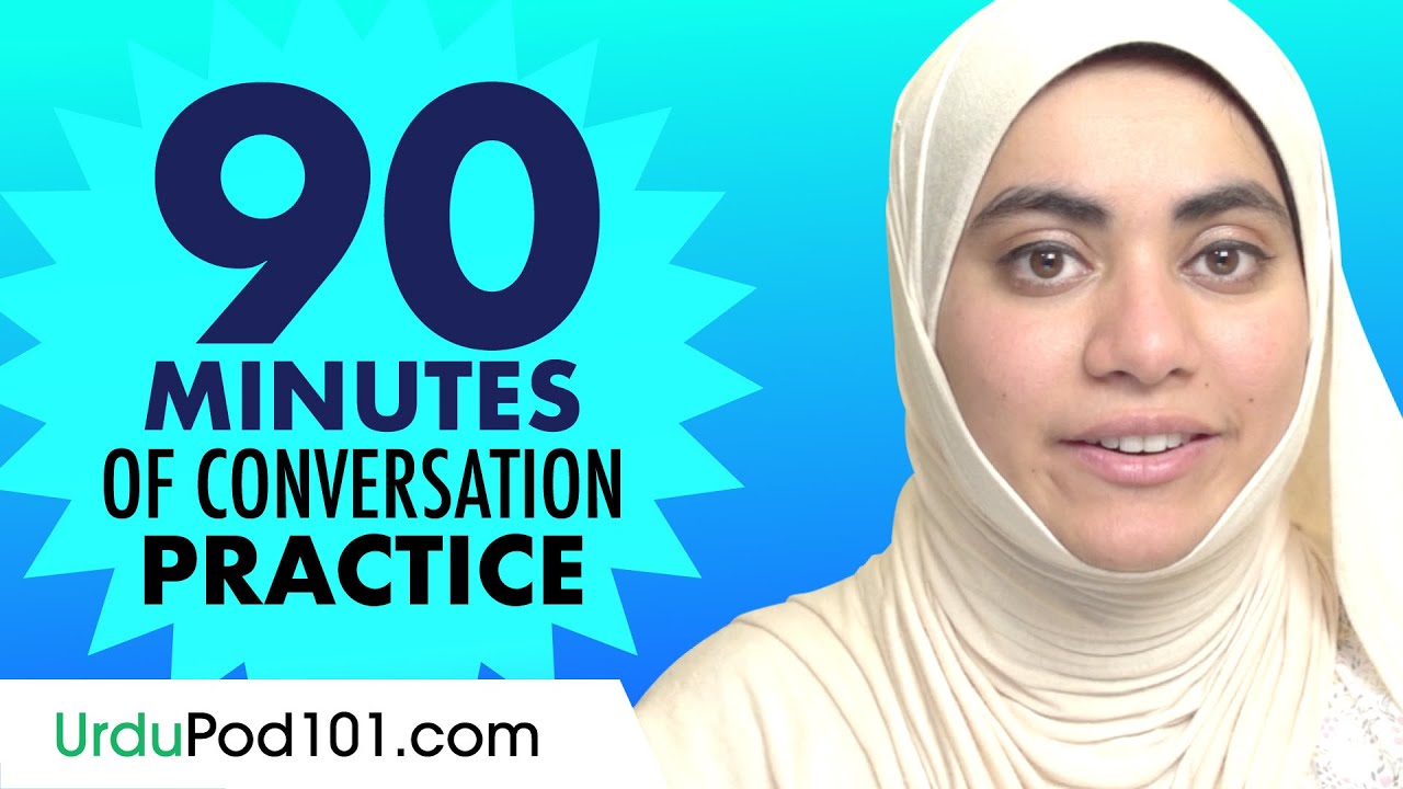 90 Minutes of Urdu Conversation Practice - Improve Speaking Skills