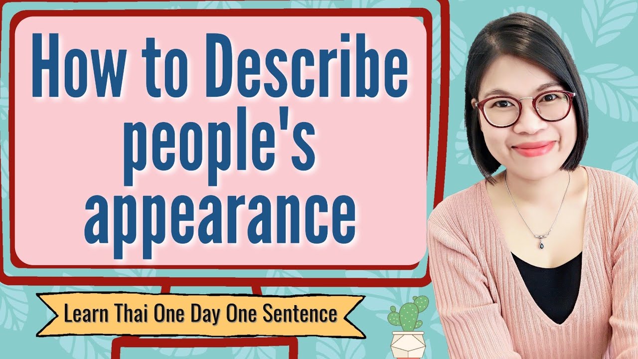 Thai Lesson: Describing People&rsquo;s Appearance in Thai #LearnThaiOneDayOneSentence