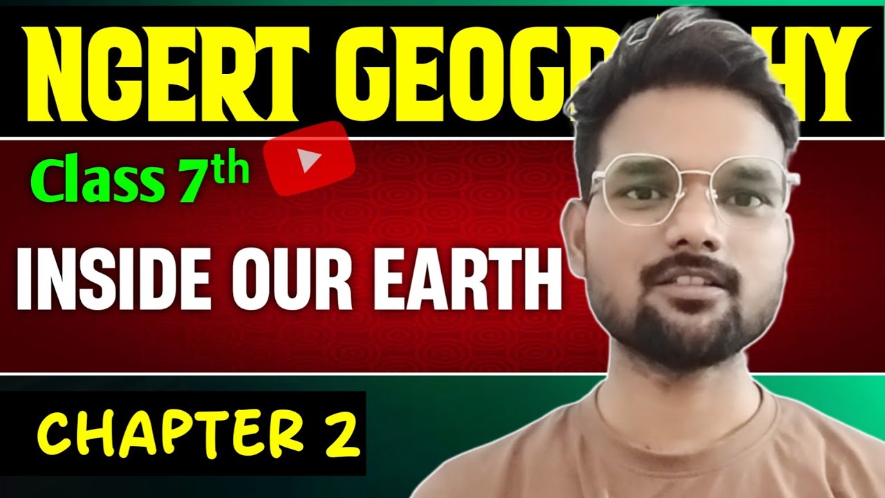 Inside Our Earth | NCERT Geography Class 7 Chapter 2 | Full Chapter Explained in Hindi | UPSC | JPSC