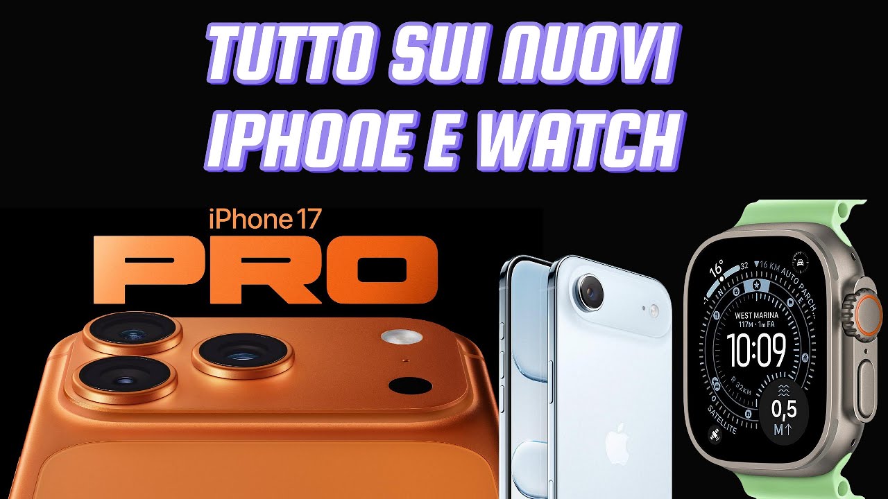APPLE: IPHONE 17 PRO TUTTO DIVERSO, IPHONE AIR INCREDIBILE, APPLE WATCH SE-11-ULTRA