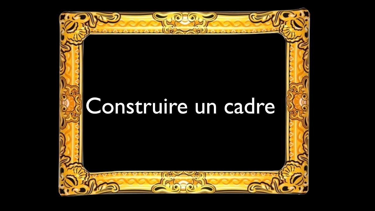 Construire un cadre (de travail)
