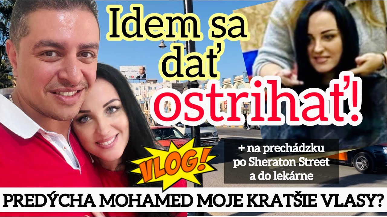 VLOG: IDEM SA DAŤ OSTRIHAŤ, PREDÝCHA MOHAMED KRATŠIE VLASY?