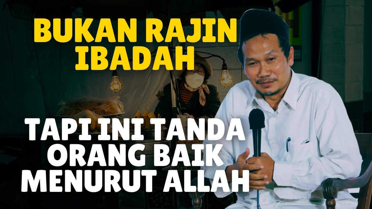 Gus Baha: 3 Sifat Sosial Ini Jadi Tanda Orang Baik di Mata Allah!