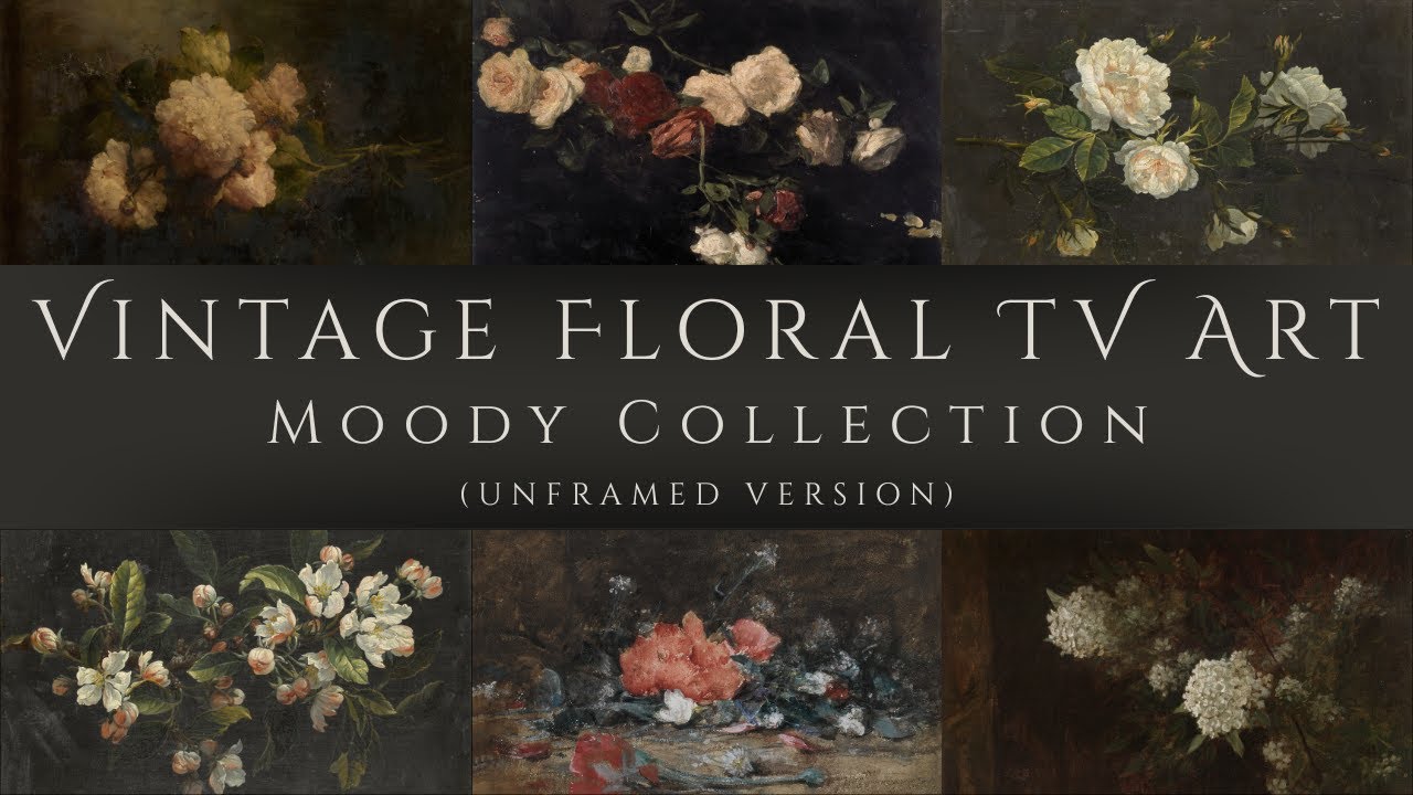 Vintage Art For Your TV - Dark & Moody Florals (Unframed Version) - Still Life Screensaver-4K TV Art