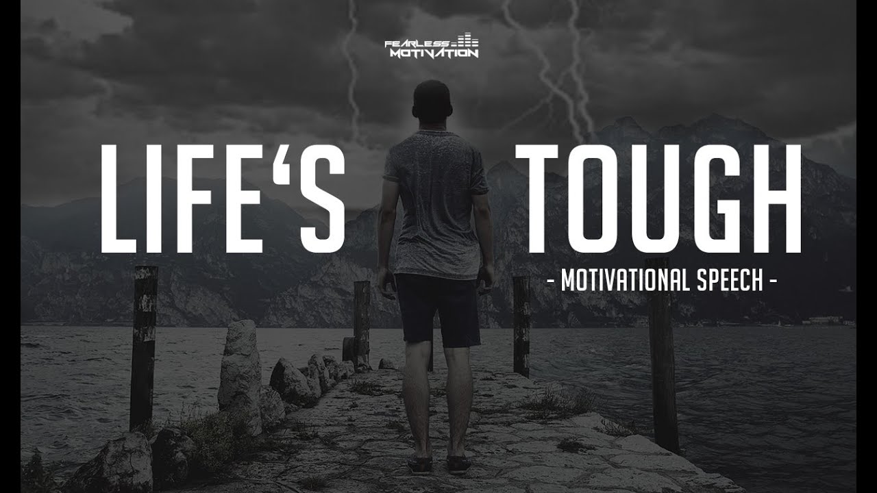 Lifes Tough Motivational Speech