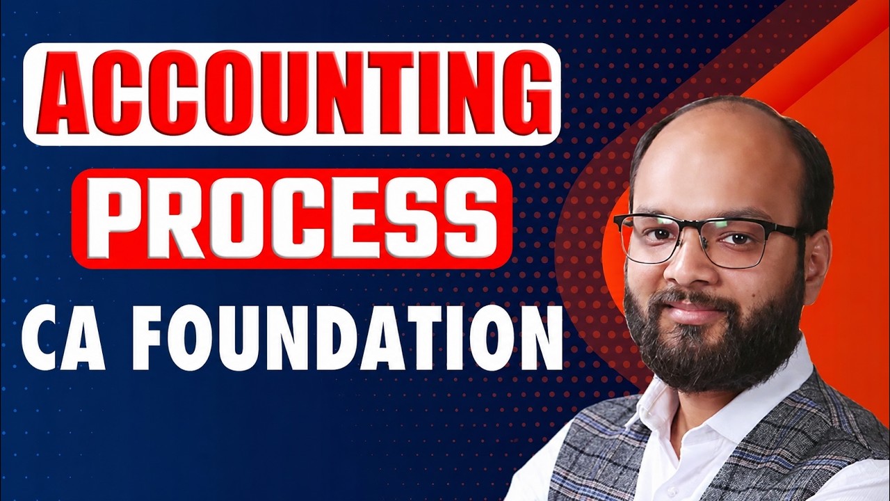 Accounting Process | Accounts Chapter 2 | CA Foundation Jan/May/Sep 2026 | Accounting Process
