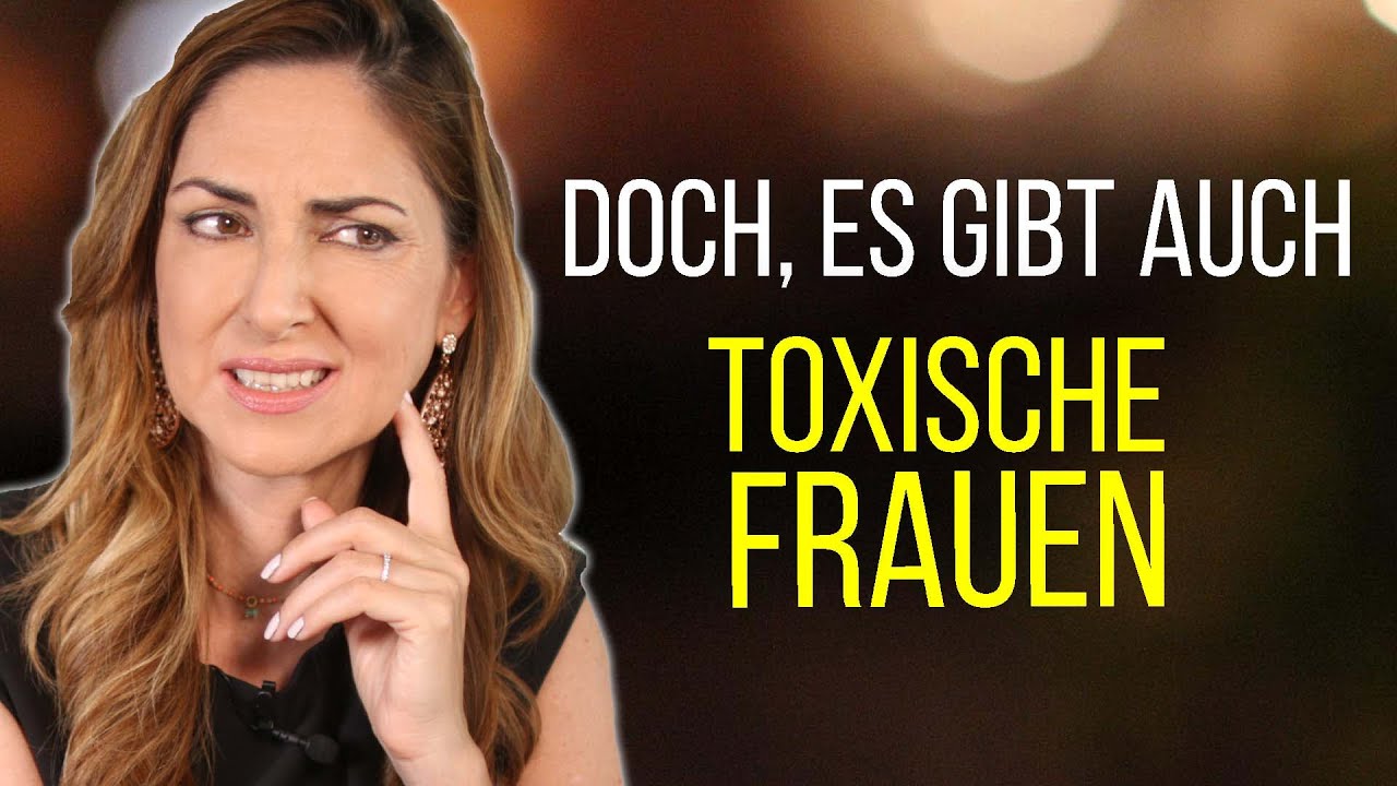 Toxische Eigenschaften bei Frauen erkennen
