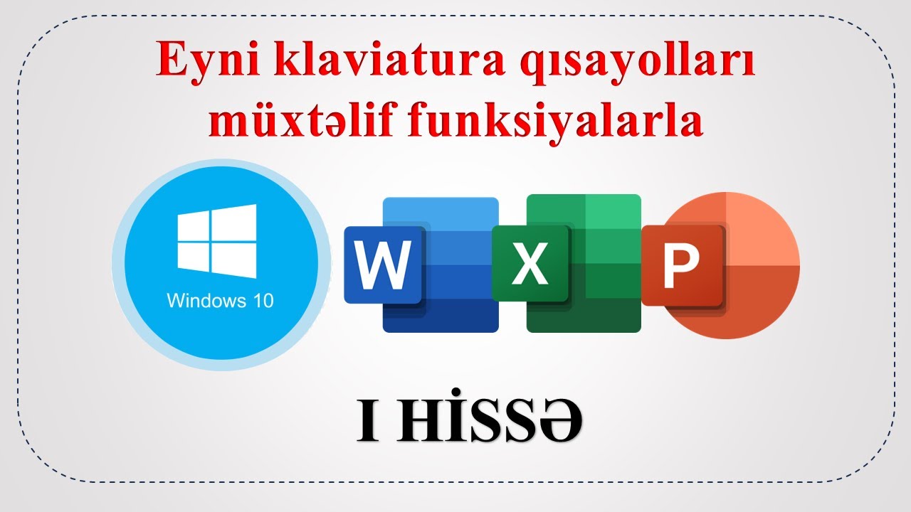 Eyni klaviatura qısayollarının  fərqli funksiyaları [Windows 10, Word, Excel, Powerpoint]