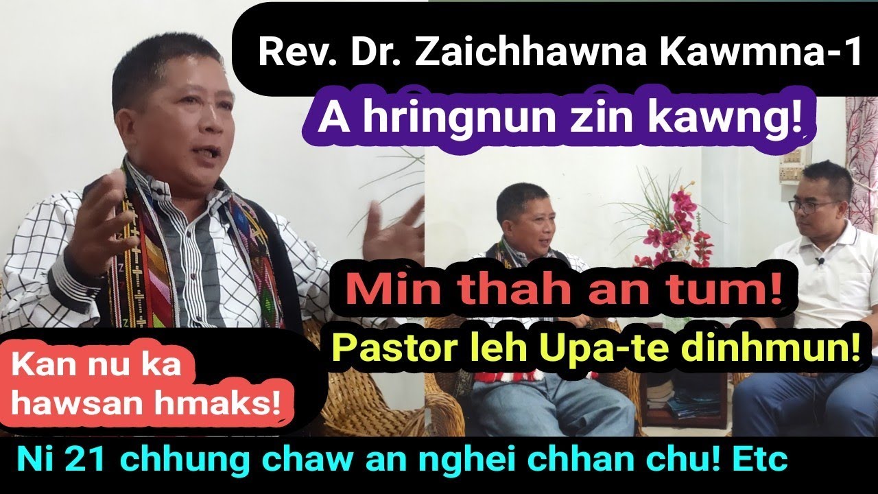 Vai hovin thah an lo tum tawh Rev. Dr. Zaichhawna Hlawndo Kawmna ngaihnawm Epi-1!