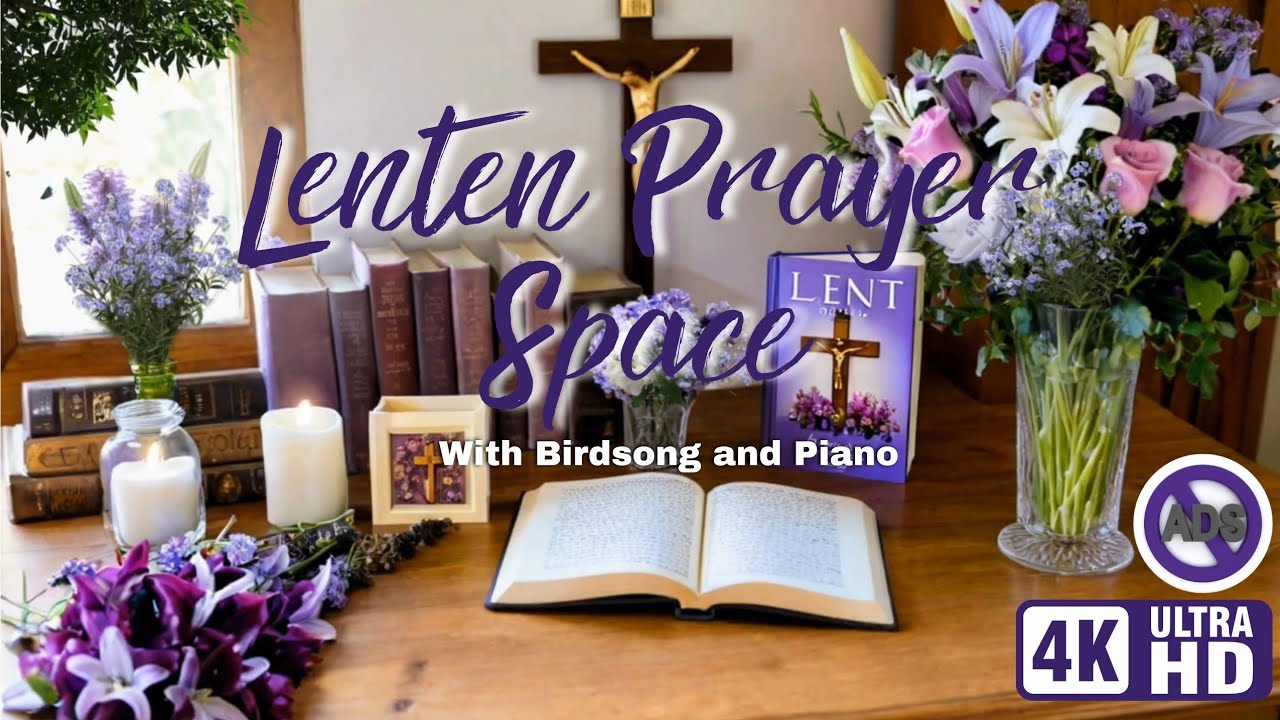 💜2 Hour Lenten Prayer Ambience | Peaceful Piano & Birdsong | Cozy Catholic Contemplation with Jesus