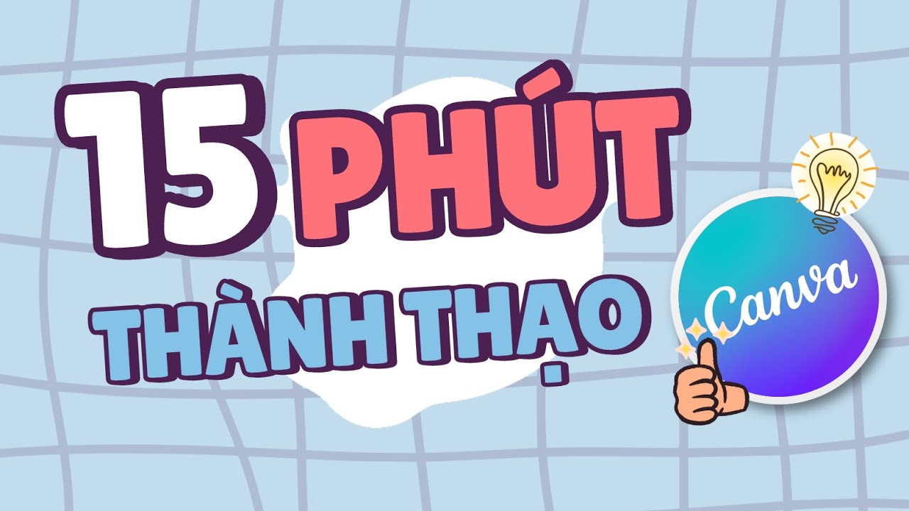 15 Phút Thành Thạo Canva| Free Canva Course | Hoclomcanva
