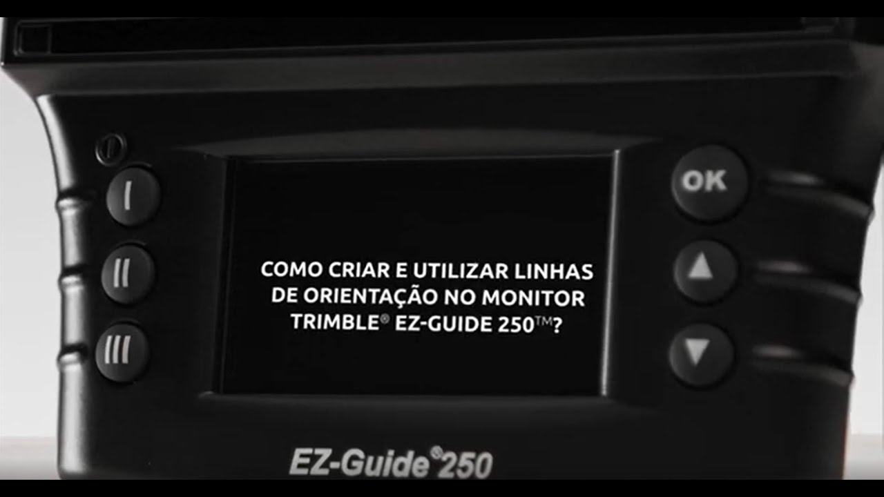 Tutorial - Como criar e utilizar linhas de orientação no monitor Trimble® Ez-Guide 250™?