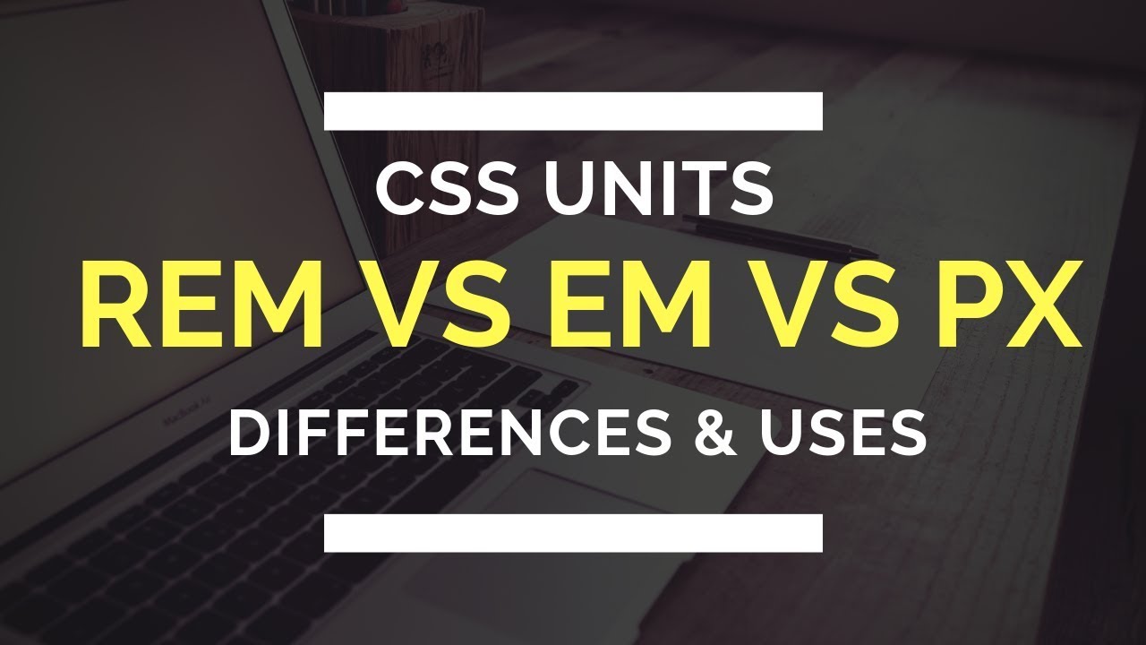 CSS Units REM vs EM vs PX in Hindi | Differences and When to use REM or EM