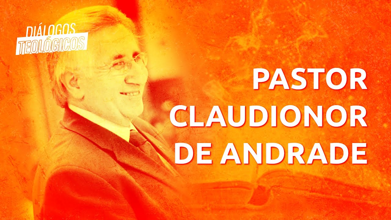 DIÁLOGOS TEOLÓGICOS #22 - Especial com o Pr. Claudionor de Andrade