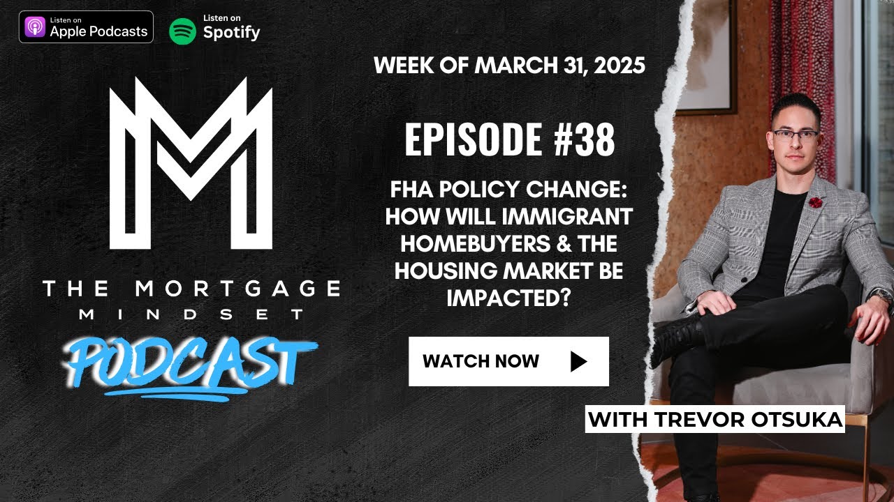 Episode 38 : FHA Policy Change: How Will Immigrant Homebuyers & the Housing Market Be Impacted?