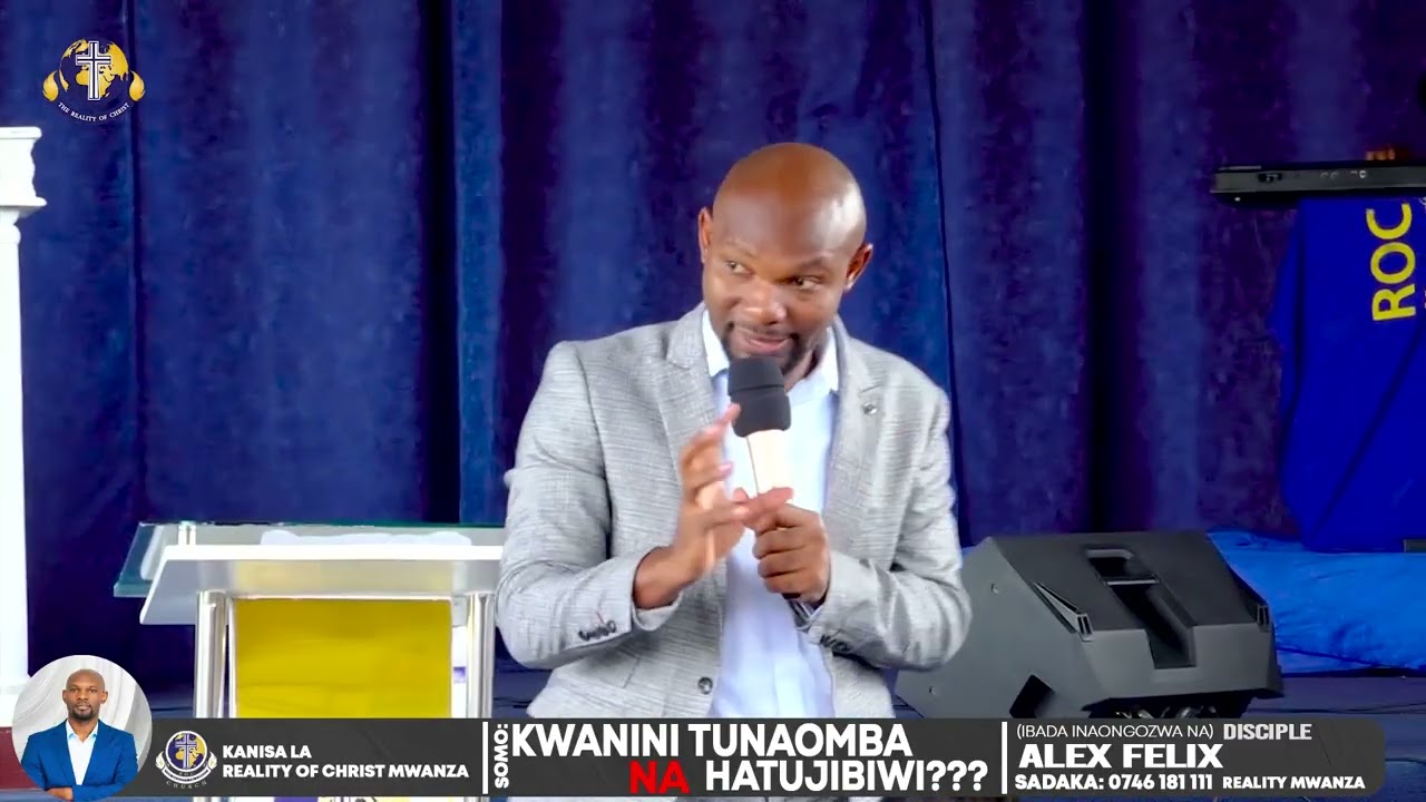 KWANINI TUNAOMBA NA HATUJIBIWI??? - DISCIPLE ALEX FELIX
