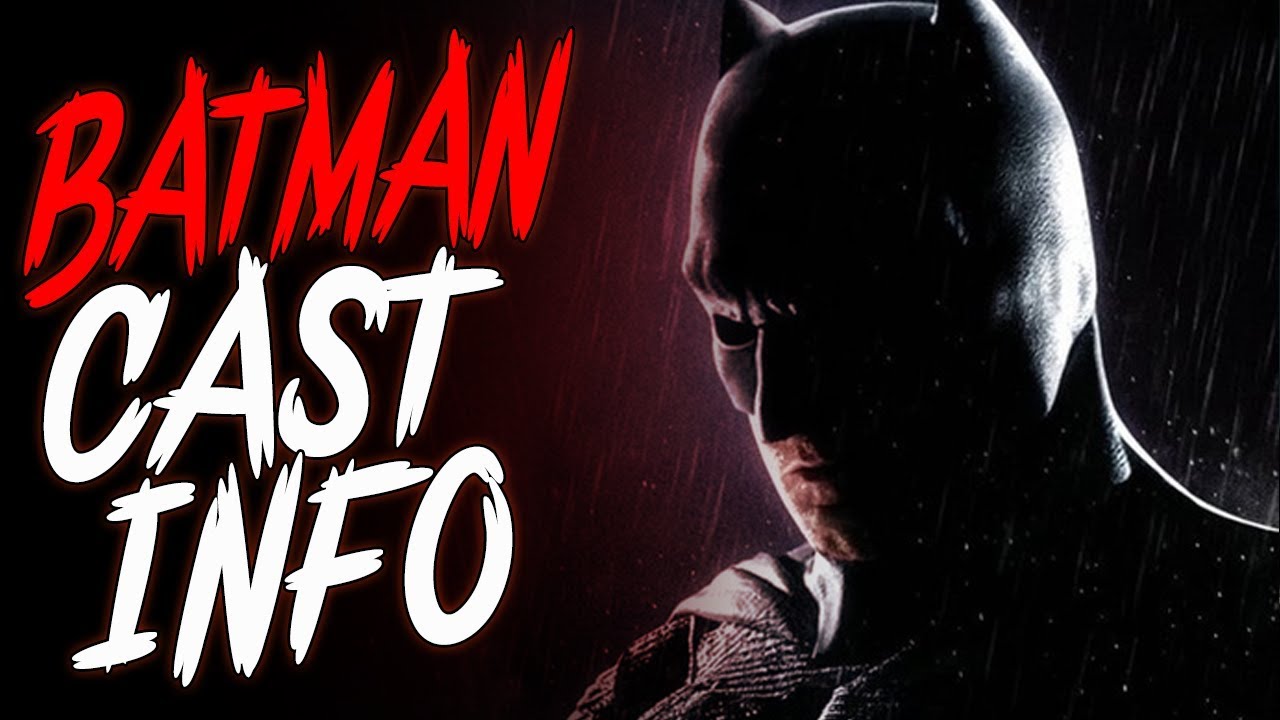 THE BATMAN CAST Details & Thoughts!