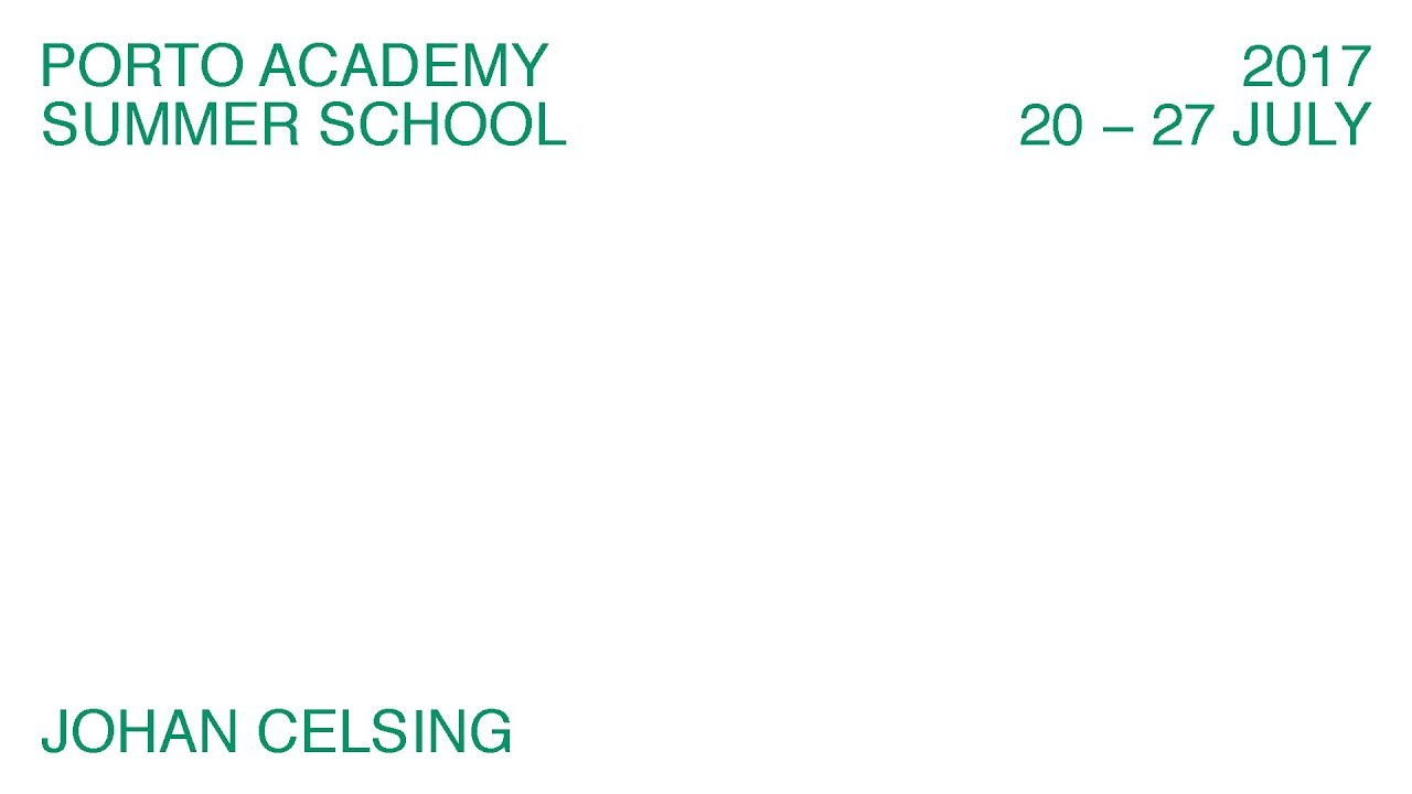 Porto Academy 2017 :: Johan Celsing Lecture
