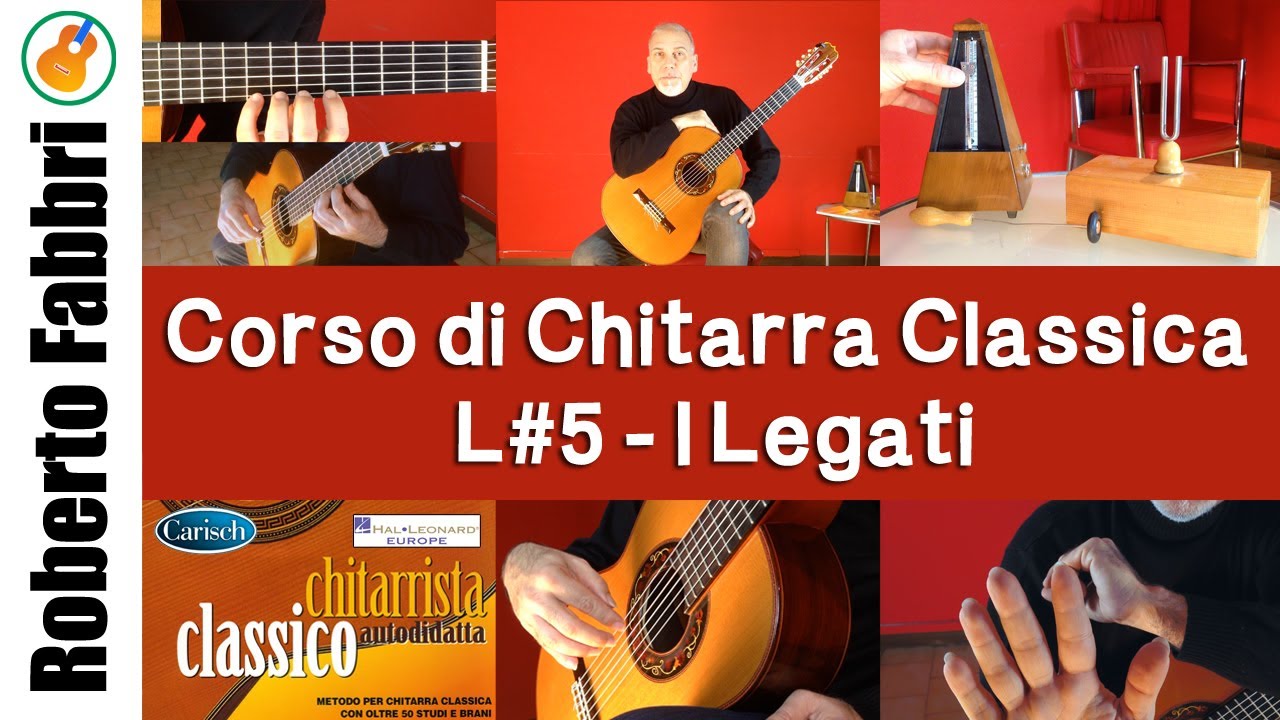Lezione #5: i legati - Corso di chitarra classica di Roberto Fabbri