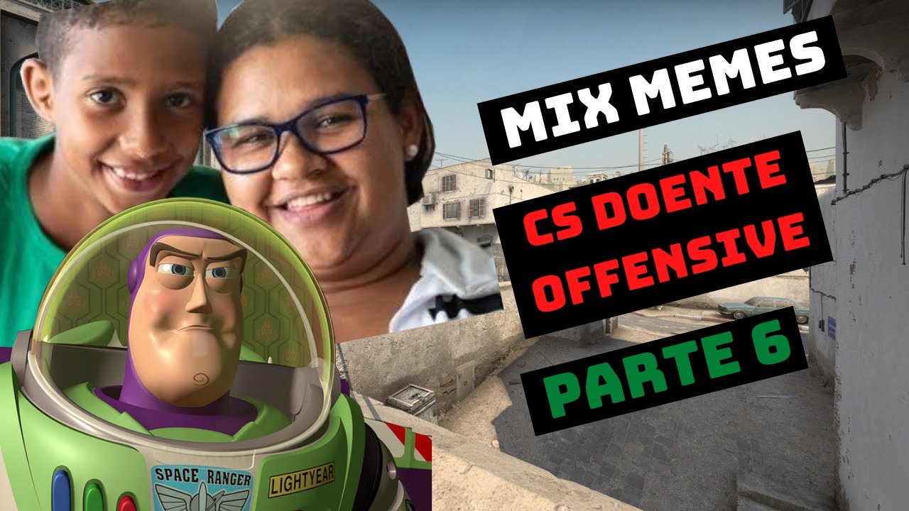 MIX Memes CS Doente Offensive Parte 6